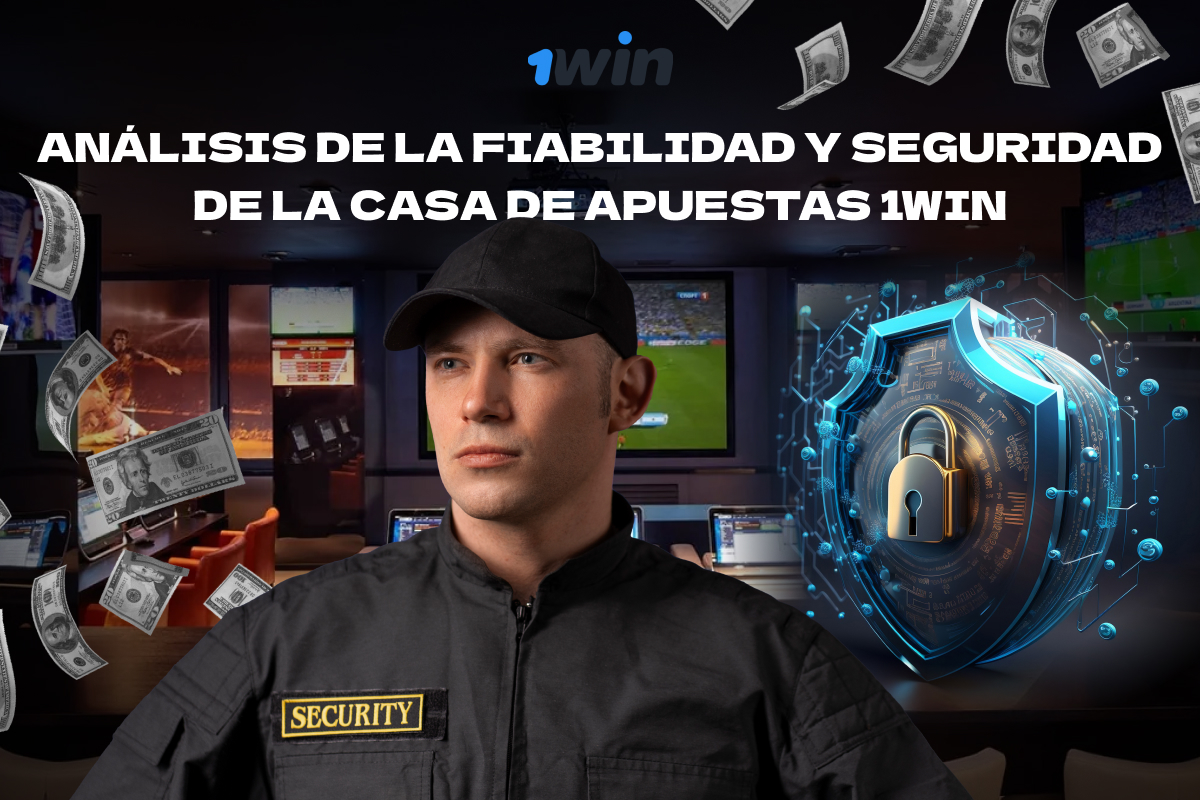 Análisis de la fiabilidad y seguridad de la casa de apuestas 1win 1