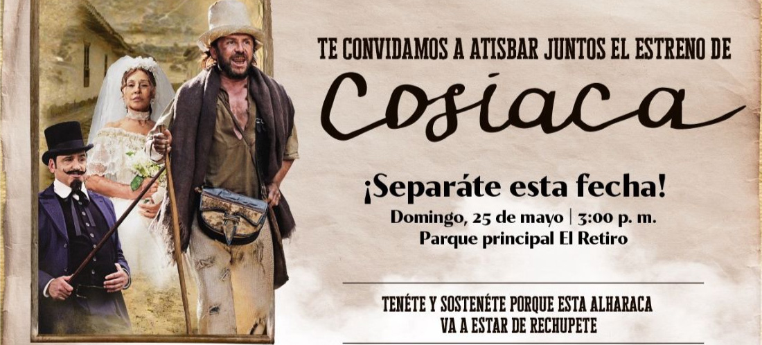 Se viene el estreno de “Cosiaca”, la megaproducción de 12 capítulos de Teleantioquia